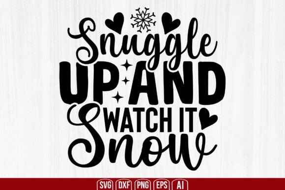 Download Snuggle Up and Watch It Snow Svg - Snow svg Collection